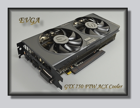 EVGA GeForce GTX 750 FTW ACX Cooler im Test